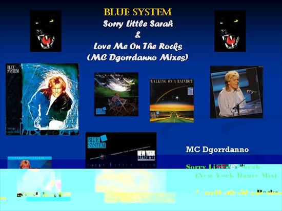 Blue System-Sorry... - Blue System-Sorry Little Sarah  Love Me On-Dj Dgorrdano Mixes.JPG
